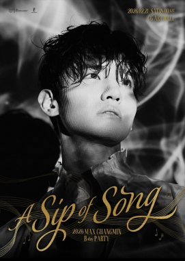 2026 MAX CHANGMIN(チャンミン／東方神起) B-day PARTY「A Sip of Song